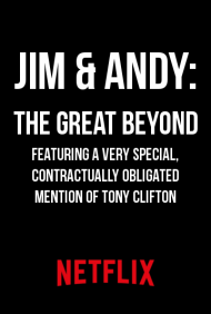 Jim & Andy: The Great Beyond - With a Very Special, Contractually Obligated Mention of Tony Clifton