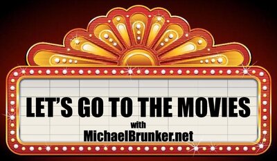 Let's Go To The Movies with MichaelBrunker.net